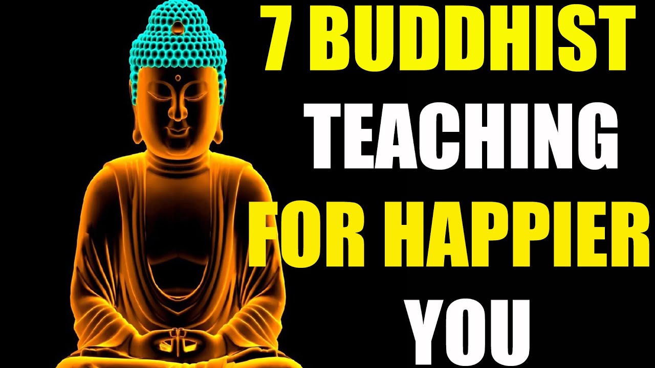 7 Buddhist Teachings for a Happier You | Buddhist Wisdom #buddhistteachings