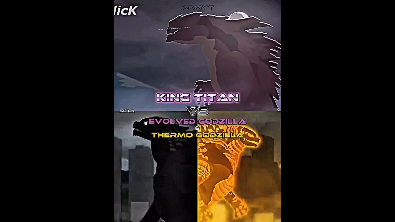 King Titan VS Evolved & Thermo Godzilla SlicK Version