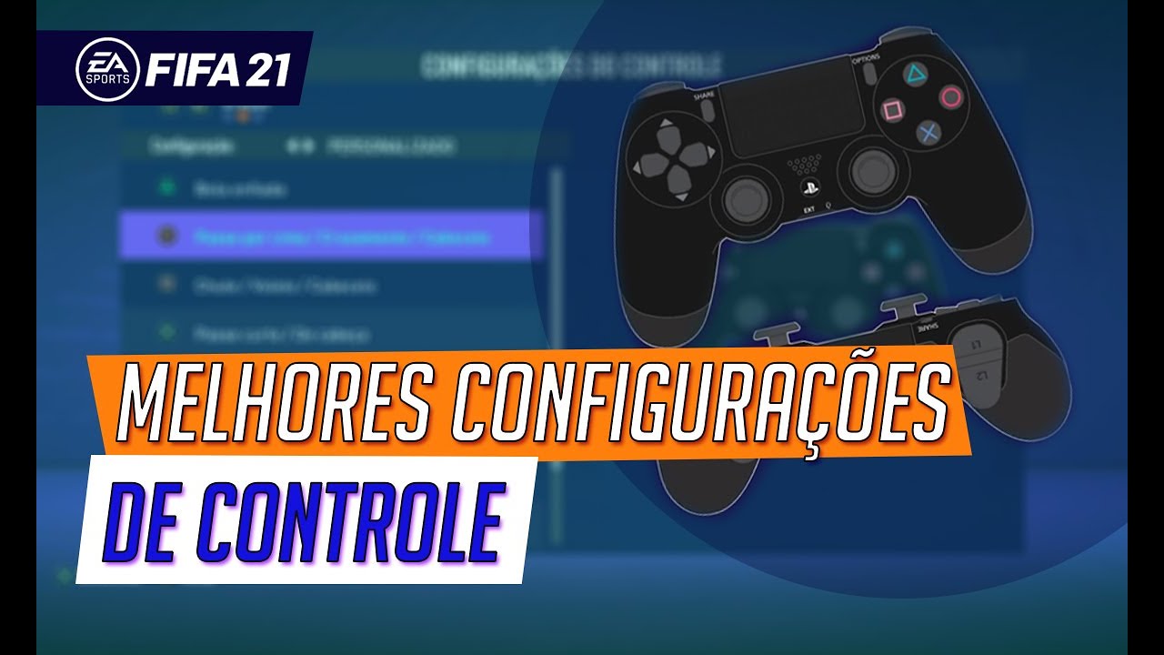 FIFA 21 | MELHORES CONFIGURA&Ccedil;&Otilde;ES DO CONTROLE