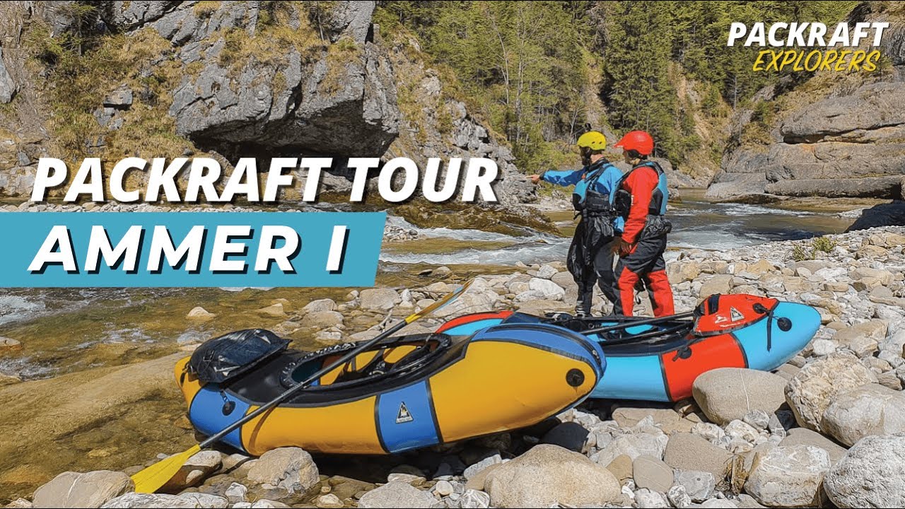PACKRAFTING auf der Ammer - Die schönste Packraft Tour in Bayern (2020)