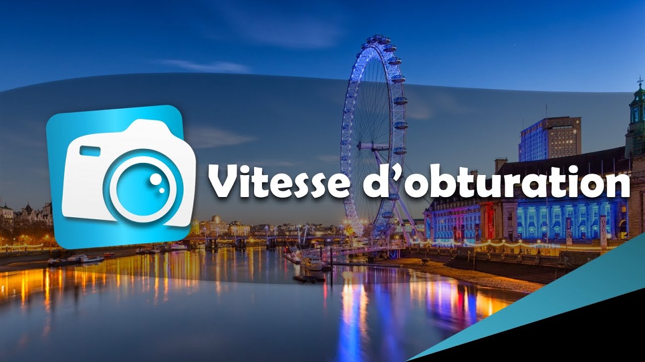 Apprendre la photographie | Vitesse d'obturation (S)