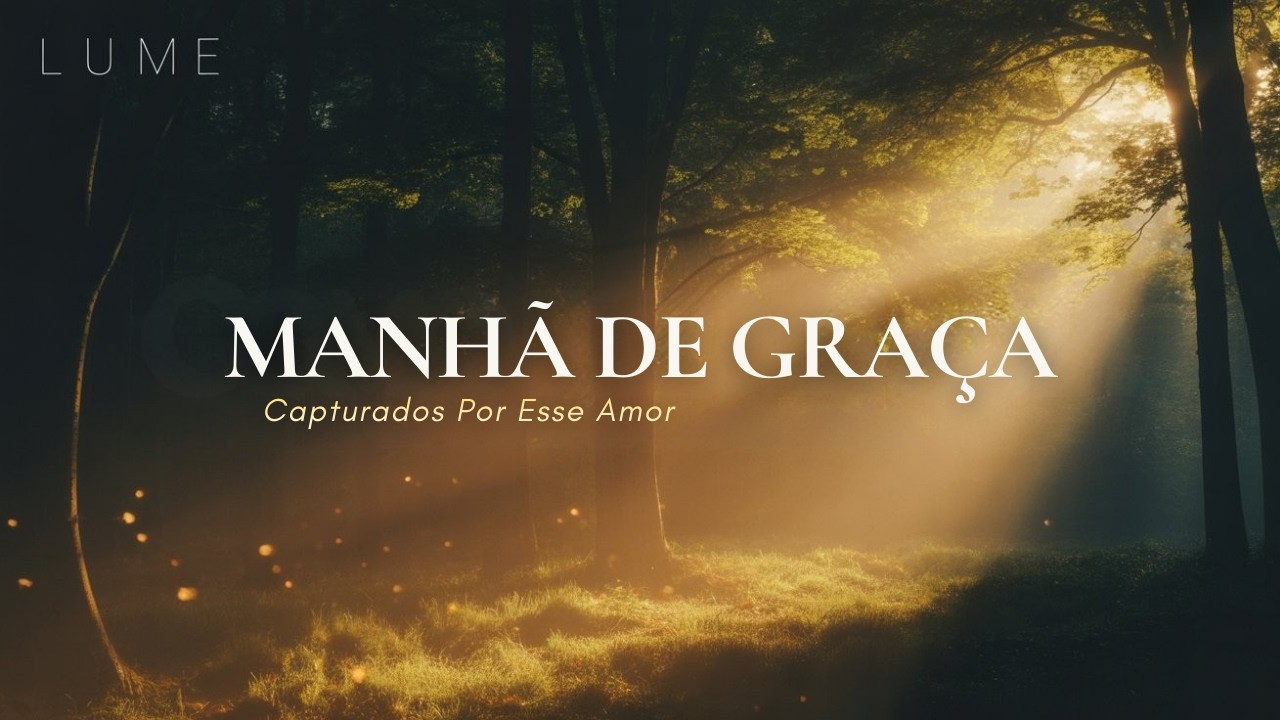Manhã de Graça | LUME