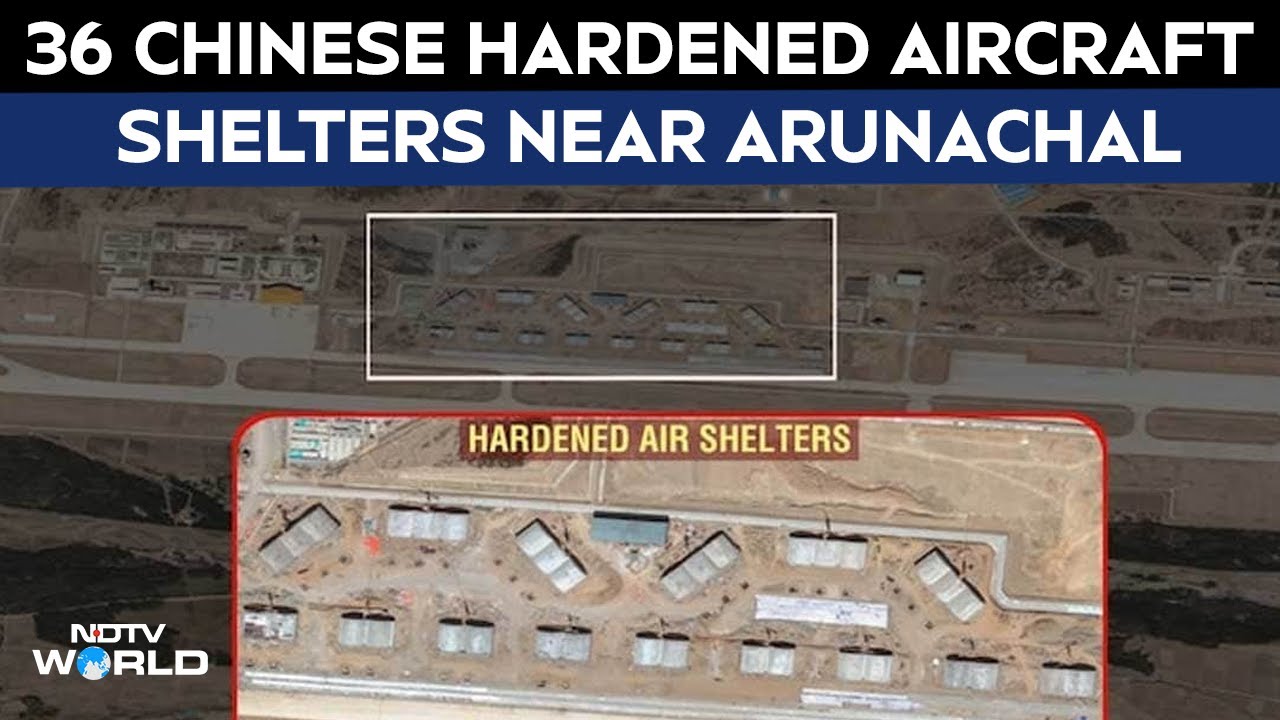 India China | Exclusive: India's Latest China Headache: 36 Hardened Aircraft Shelters Near Arunachal