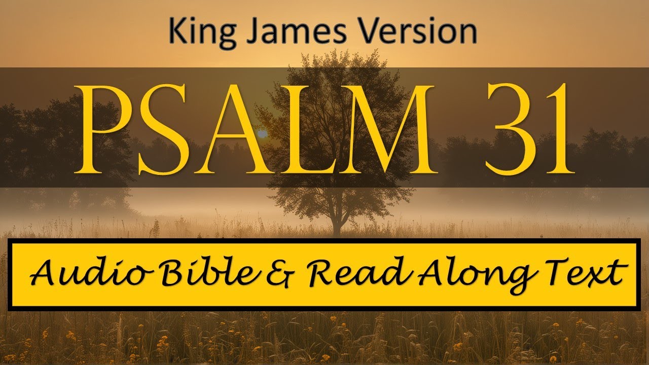 Psalm 31 | KJV DRAMATIZED AUDIO BIBLE WITH TEXT