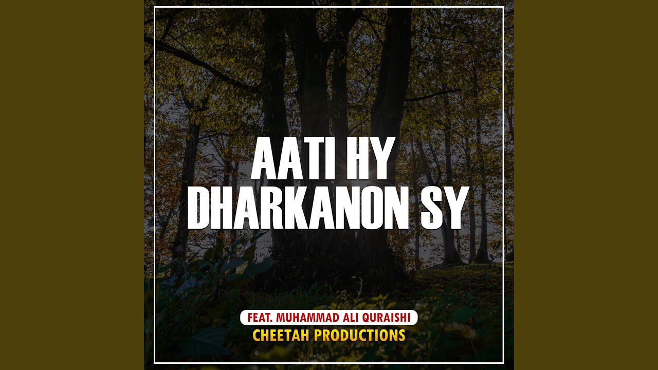 Aati Hy Dharkanon Sy (feat. Muhammad Ali Quraishi)