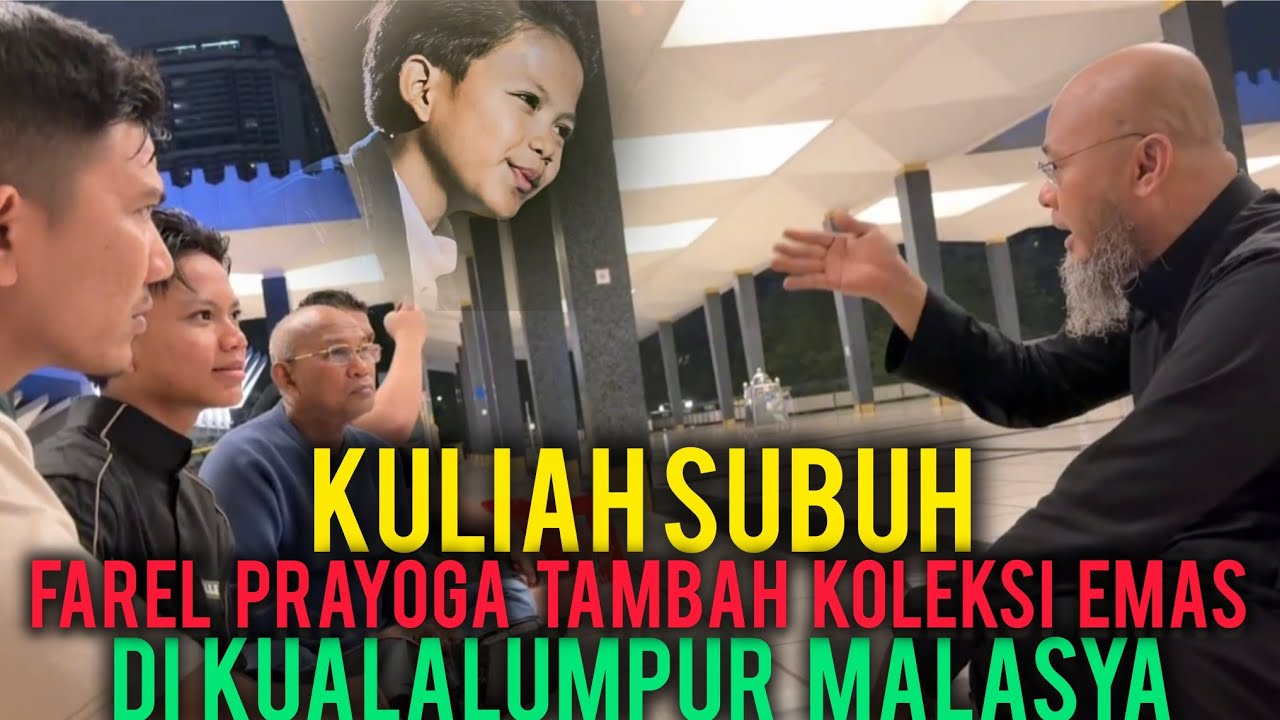 FAREL PRAYOGA TAMBAH KOLEKSI EMAS DAN KULIAH SUBUH DI MASJID KUALALUMPUR