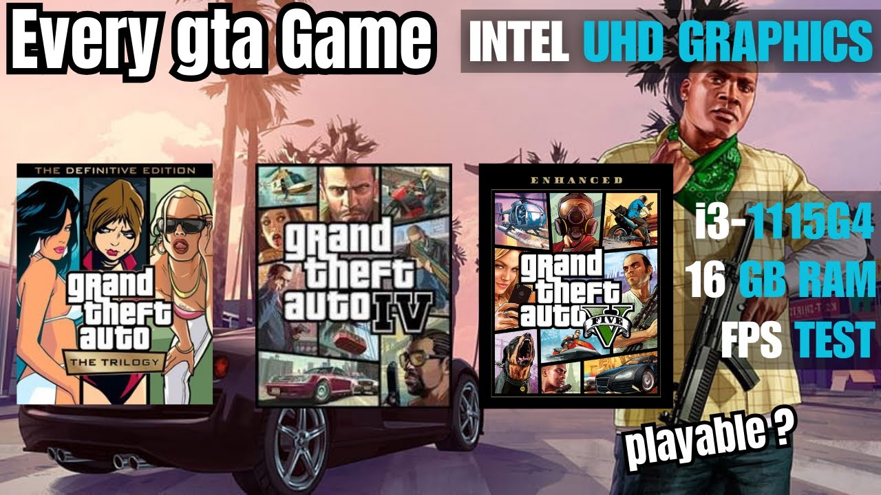 Every GTA Game on Intel i3-1115G4 (Intel UHD + 16GB RAM Benchmark)