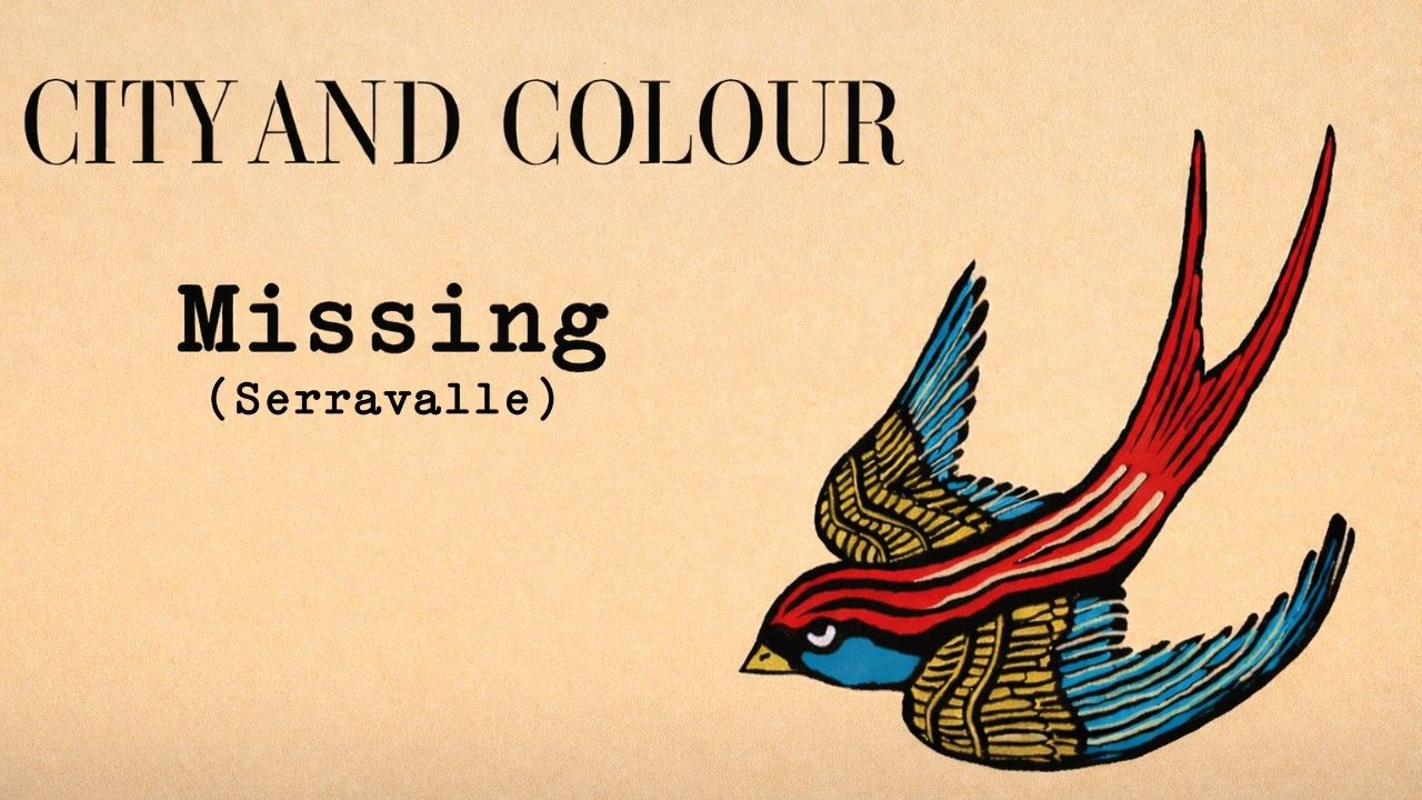 City and Colour - Missing (Serravalle) [HQ Audio]
