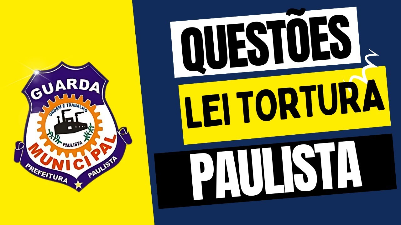 🔴Questões MATADORAS da LEI DE TORTURA Nº 9.455/1997 | GCM PAULISTA - PE