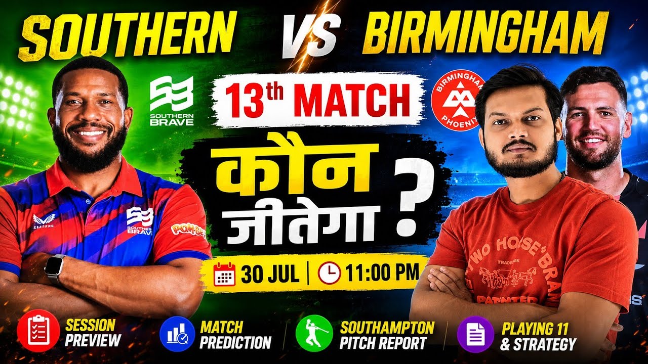 Southern brave vs birmingham phoenix the hundred 13th match prediction, sou vs brm today prediction 