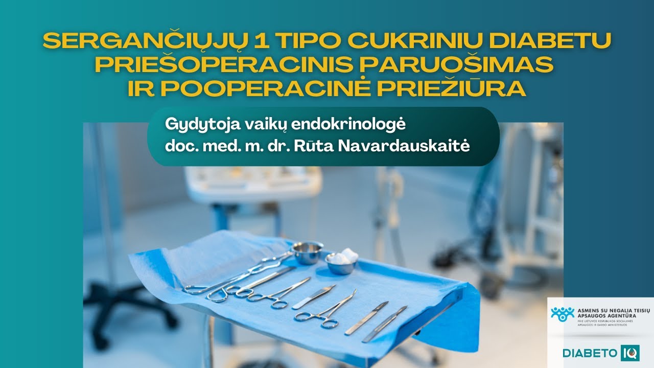 Sergančiųjų 1 tipo cukriniu diabetu priešoperacinis paruošimas ir pooperacinė priežiūra | Diabeto IQ