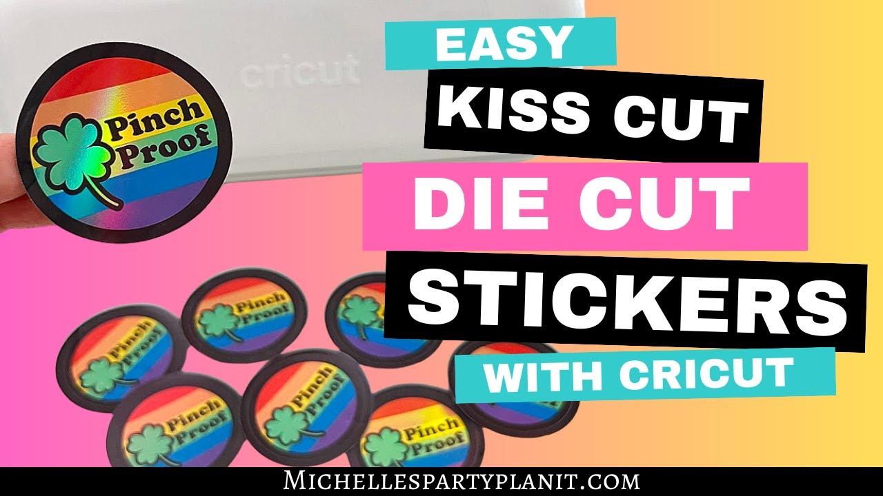 How to Make Kiss Cut Die Cut Stickers with Cricut