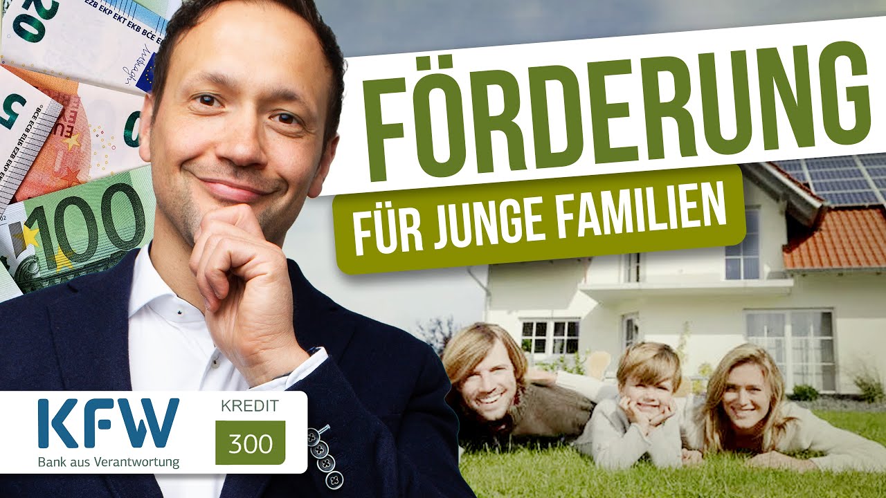 Förderung erklärt: KfW 300 Wohneigentum für Familien (Staatliche Förderung beim Hauskauf)