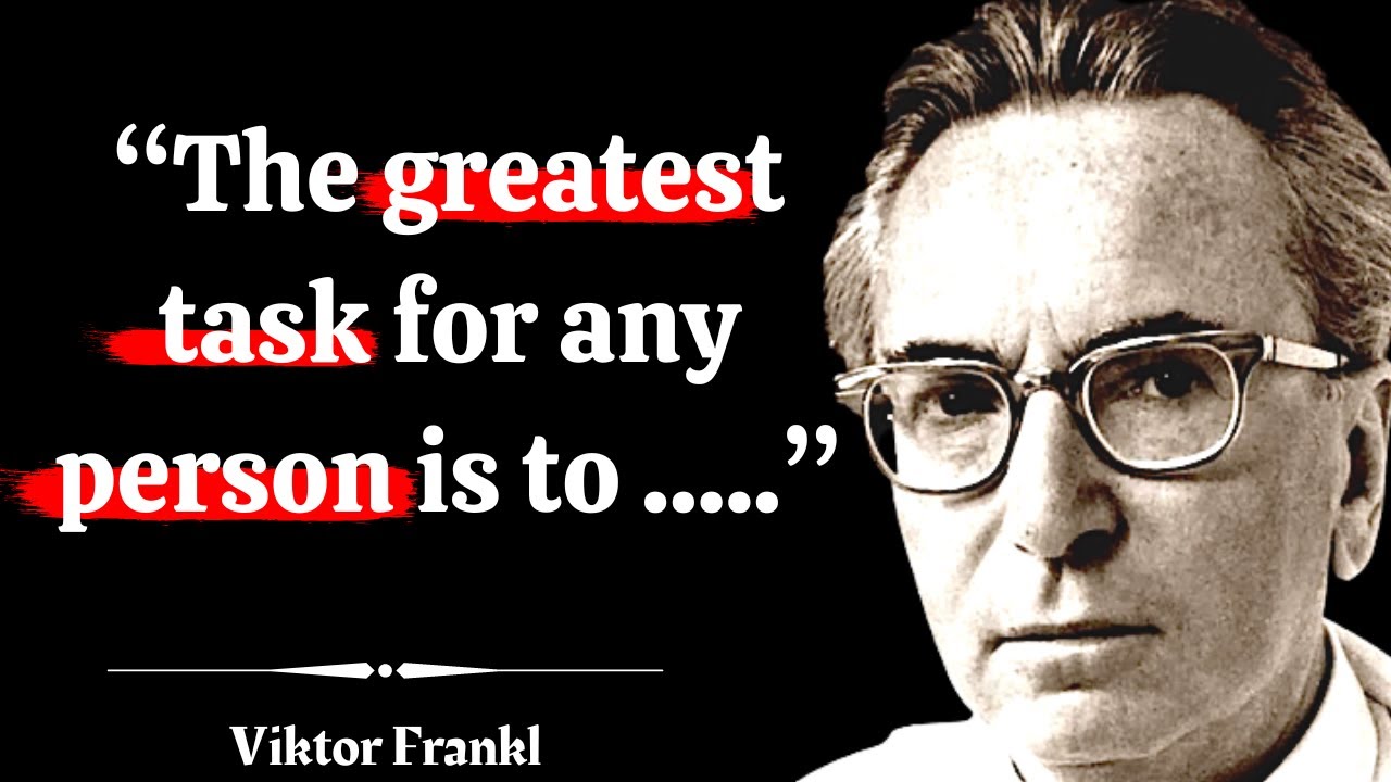 Viktor Frankl Quotes About Life