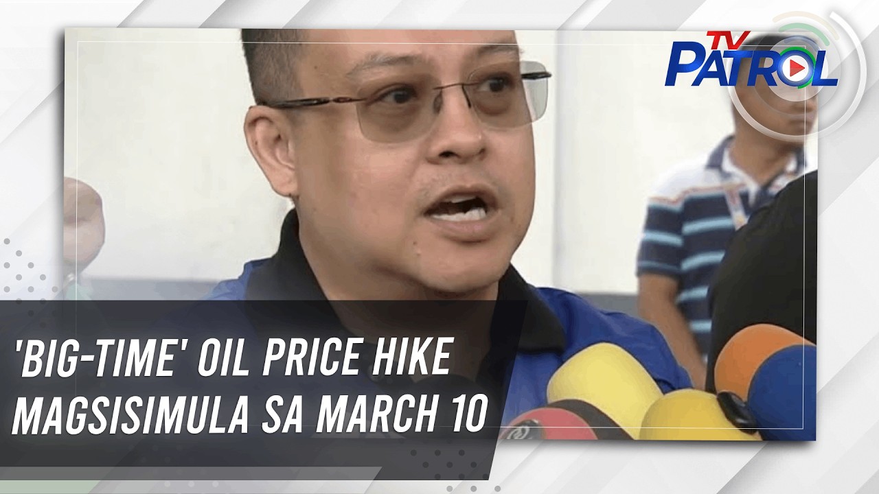 TV PATROL: 'Big-time' oil price hike magsisimula sa March 10