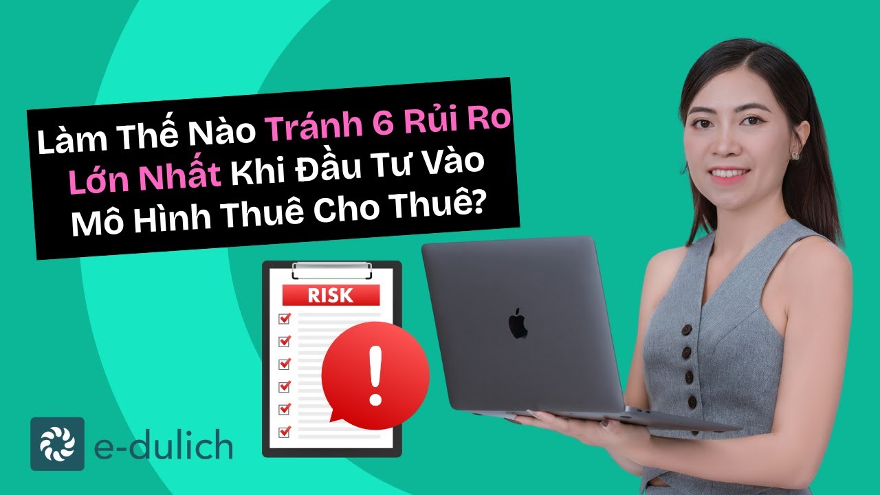 6 Rủi Ro Lớn Nhất Khi Đầu Tư Vào Mô Hình Thuê Cho Thuê?