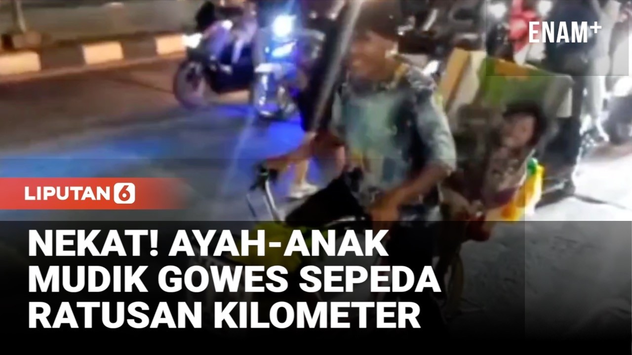 Ayah Anak Nekat Mudik Gowes Sepeda Ratusan Kilometer I Liputan6