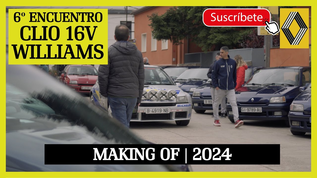 MAKING OF | 6a TROBADA CLIO 16V-WILLIAMS + RENAULT CLÁSICOS 2024