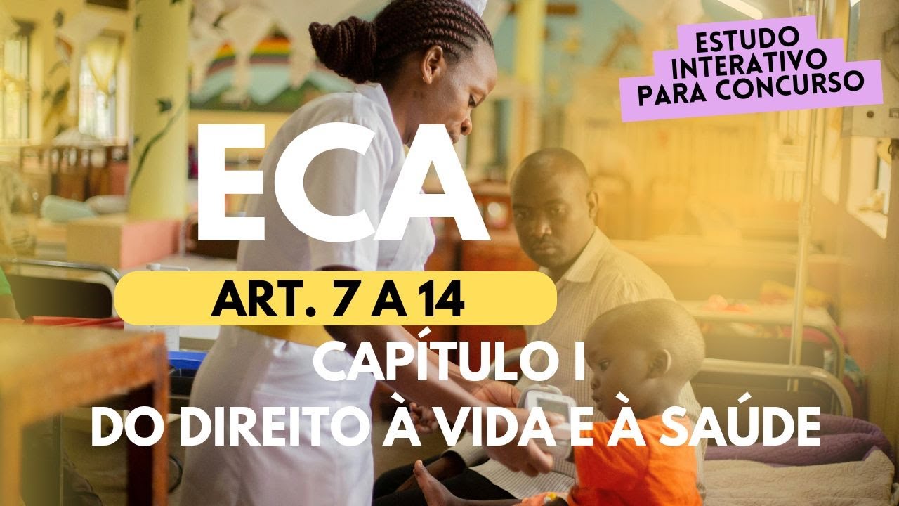 ECA - ART. 7 a 14 - estudo INTERATIVO para concurso