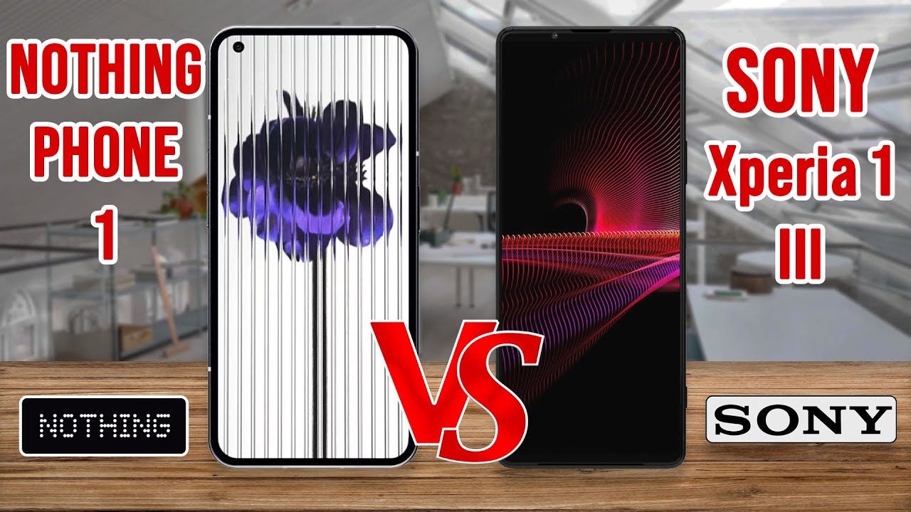 Nothing Phone 1 vs Sony Xperia 1 III | comparison and spec