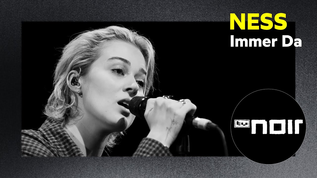 NESS – Immer Da (live bei TV Noir)