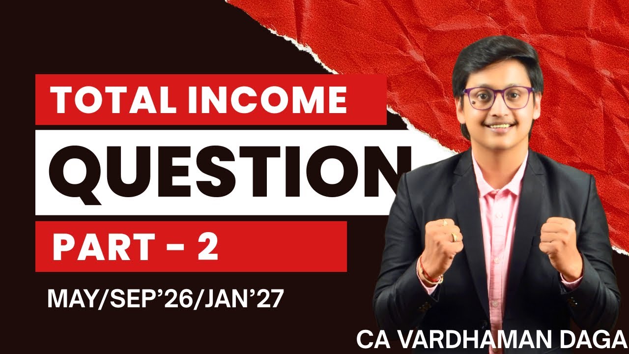 Computation of Total Income - 2 | Inter | May/Sep'26/Jan'27 | CA Vardhaman Daga@arhaminstitute