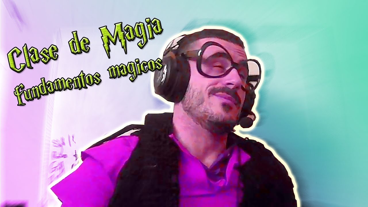 CLASE DE MAGIA - Fundamentos Mágicos || JaggerPrincesa