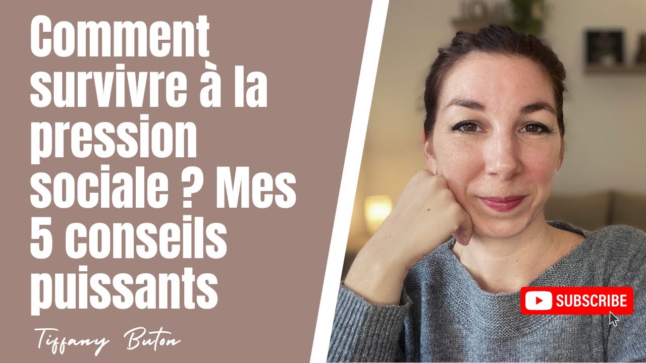 ✨Comment survivre &agrave; la pression sociale ? Mes 5 conseils puissants