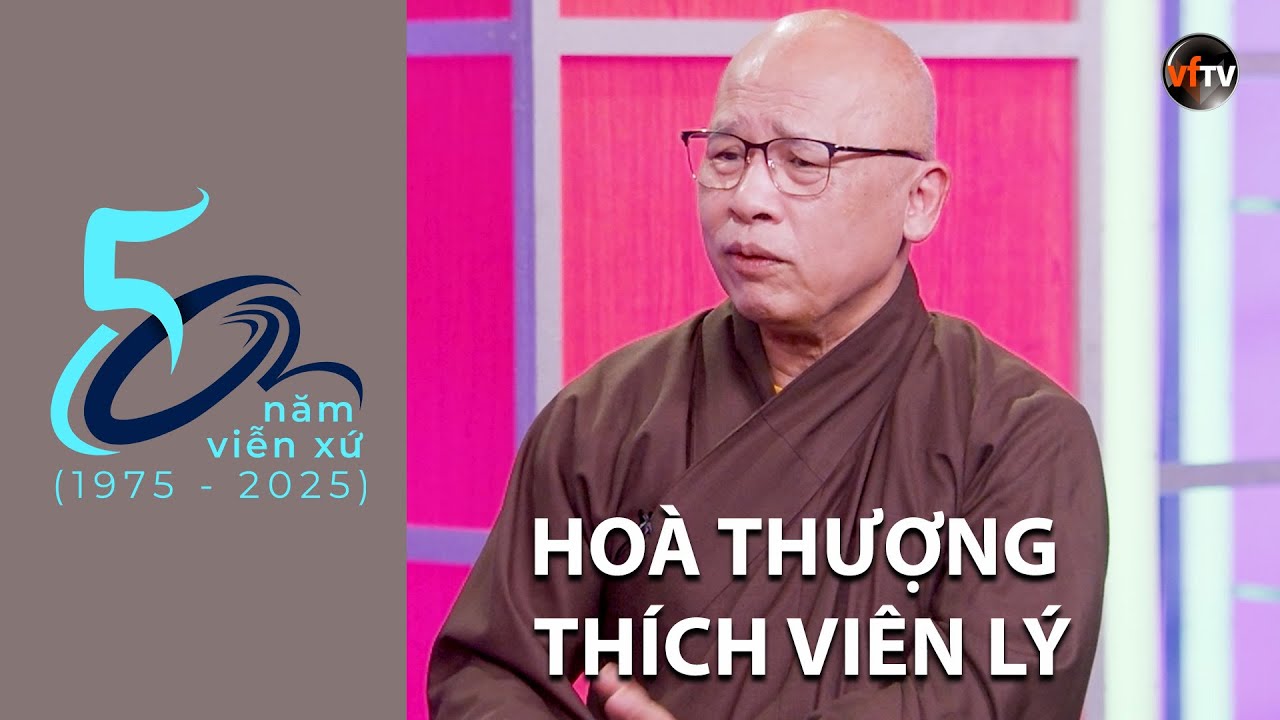 50 Năm Viễn Xứ | Hoà Thượng Thích Viên Lý - Phật Giáo Và Cộng Đồng Nguời Việt Tị Nạn