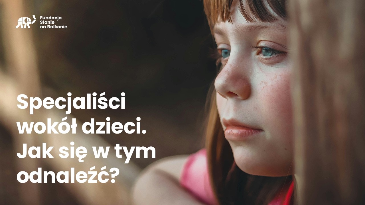 Specjaliści wokół dzieci. Jak się w tym odnaleźć? Webinar dla rodziców i pedagogów.