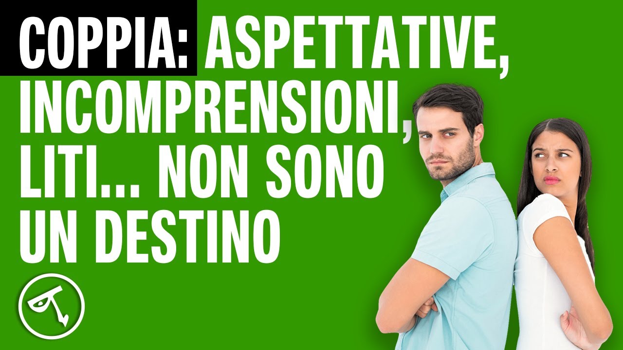 🔴 COPPIA: aspettative, incomprensioni, liti... non sono un destino