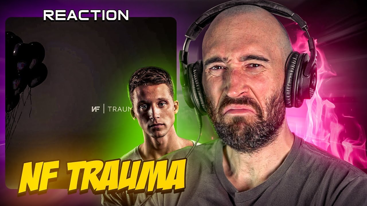NF - TRAUMA [FIRST TIME REACTION]