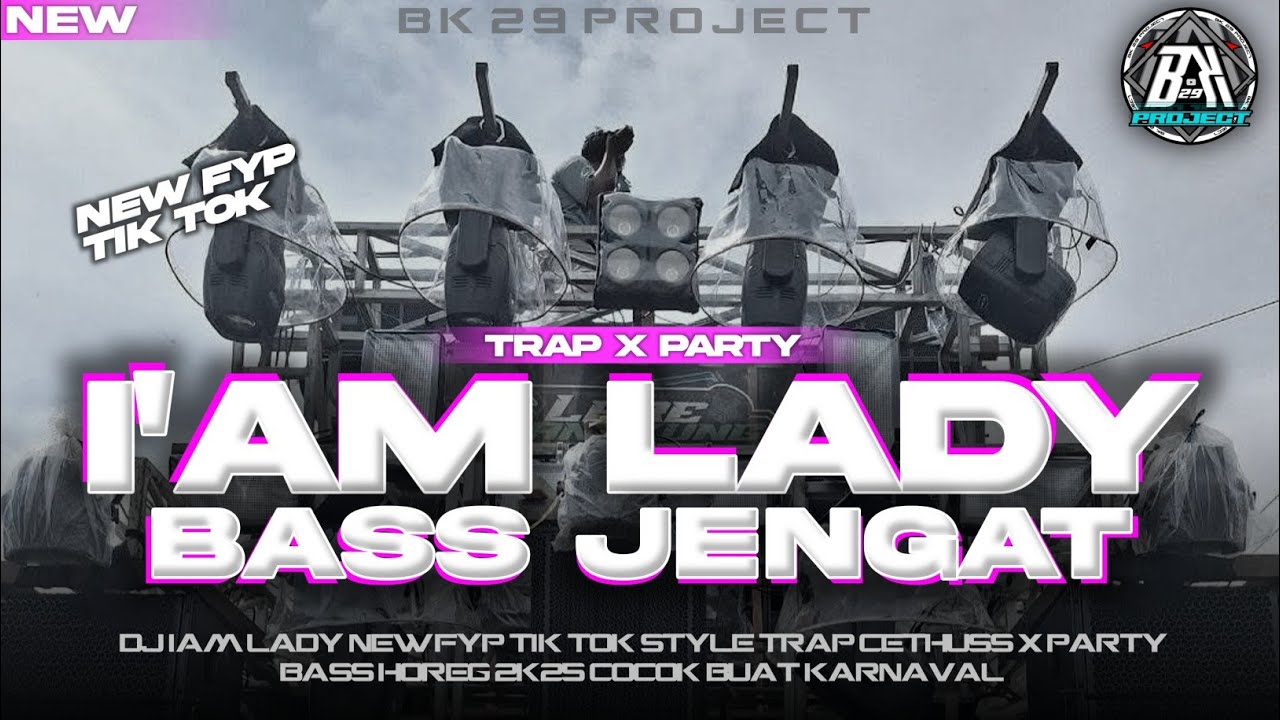 DJ I'AM LADY || STYLE MIDDLE TASSO X PARTY | COCOK BUAT KARNAVAL |NEW FYP TIK TOK 2K25|BK 29 PROJECT