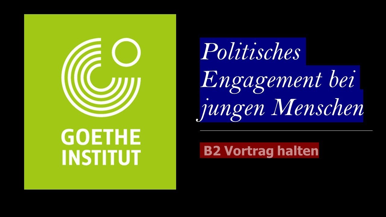 Politisches Engagement bei jungen Menschen | Goethe Zertifikat B2 - Sprechen Teil 1 | Vortrag halten
