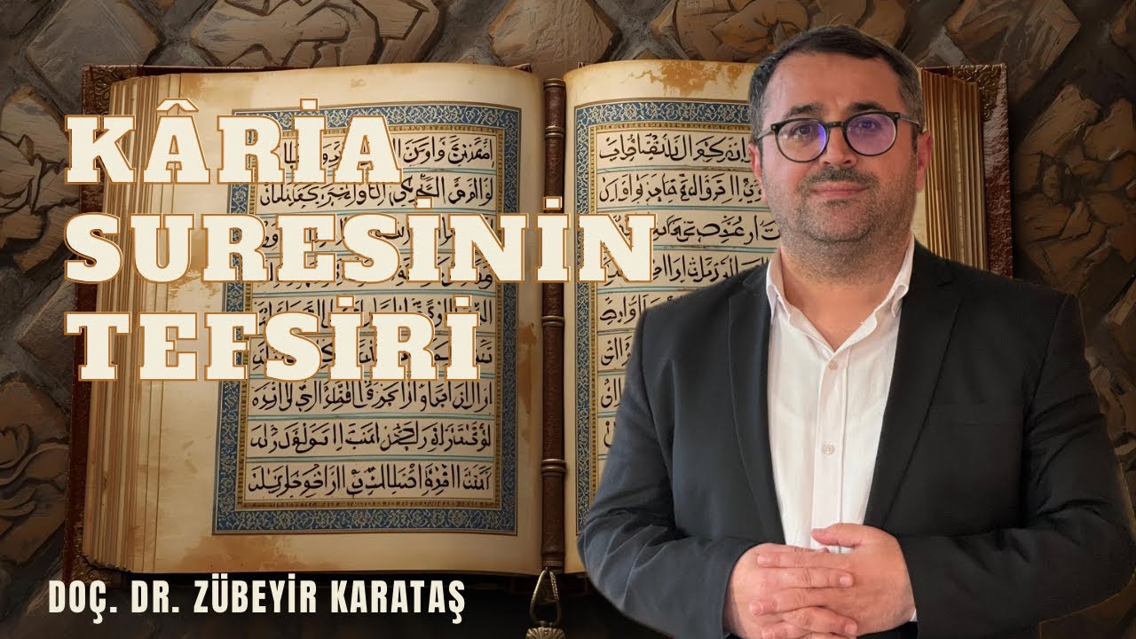 Kâria Suresinin Tefsiri Doç. Dr. Zübeyir Karataş