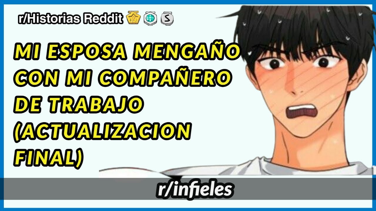 FINAL MI ESPOSA ME FUE INFIEL CON MI COMPAÑERO DE TRABAJO | Historias de Reddit | Español