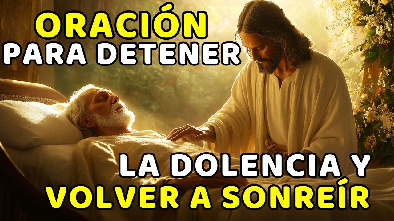 ORACIÓN PARA DETENER LA DOLENCIA Y VOLVER A SONREÍR