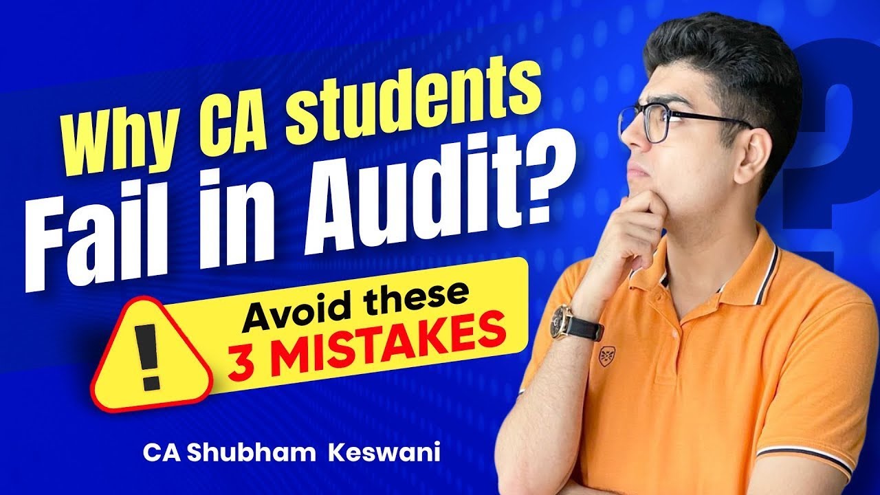 Why CA Students FAIL in Audit? CA Final & Inter Audit Strategy | CA Shubham Keswani (AIR 8)