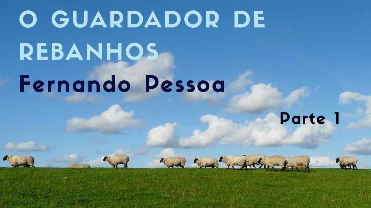 O Guardador de Rebanhos de Fernando Pessoa por Gilberto Godoy - Parte 1