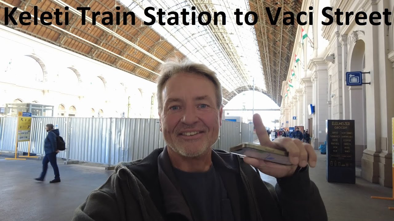How to get from Keleti Pályaudvar Train Station to Vaci Street. - Budapest Hungary - ECTV