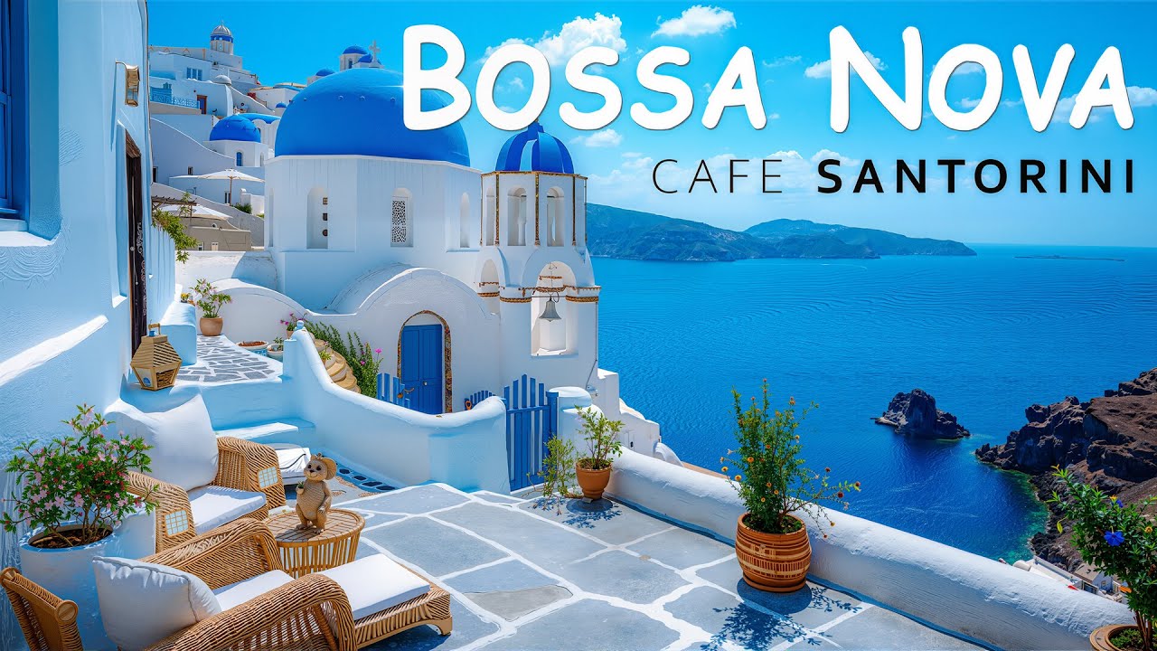 Summer Jazz Bossa Nova ~ Beach Cafe & Bossa Nova Music with Ocean Waves ~ Chill Music Café SANTORINI
