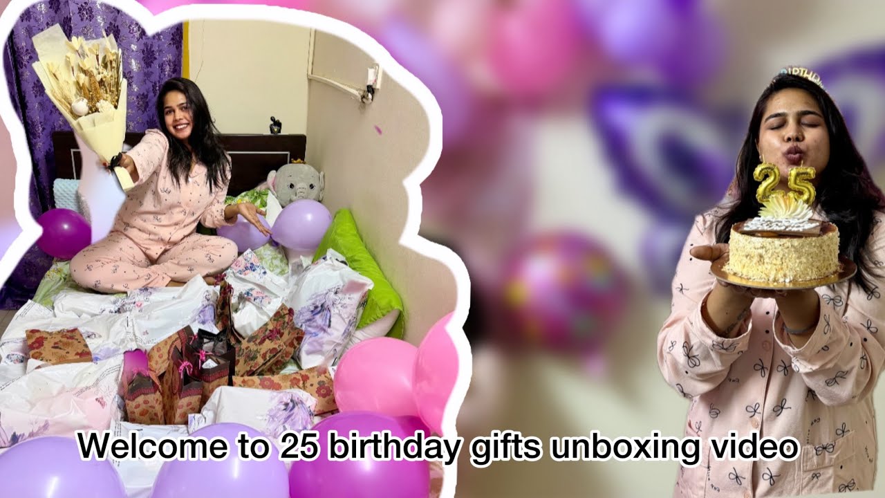 I got 25 gifts for my 25th birthday iam very much excited to unbox 