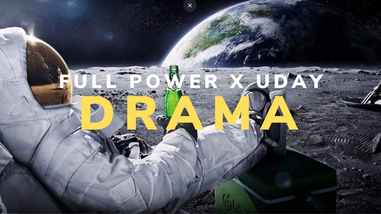DRAMA - Full Power ft. Uday Bakshi