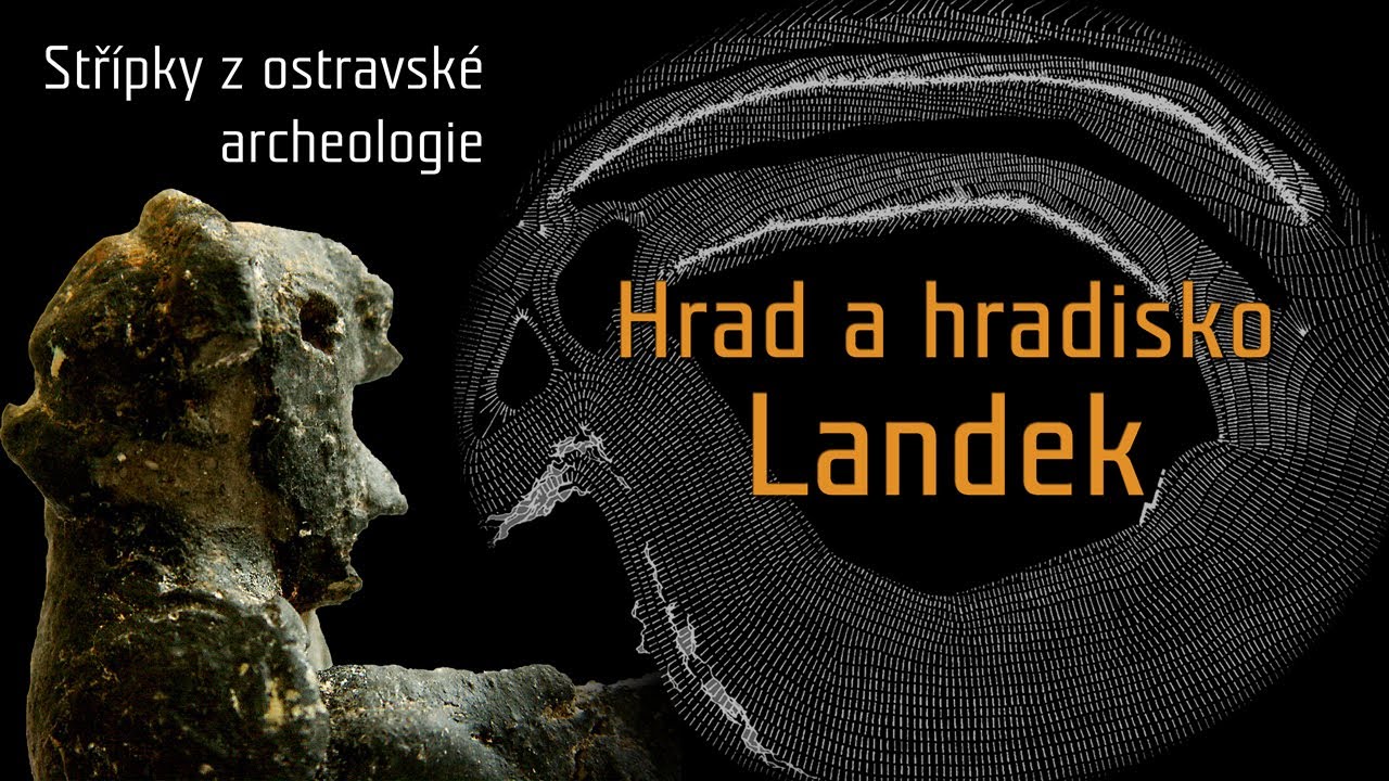 Střípky z ostravské archeologie - Hradisko a hrad Landek