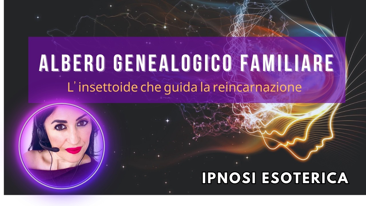 232- Barbara, l' insettoide che gestisce l' albero Genealogico- Ipnosi esoterica Federica Murtas