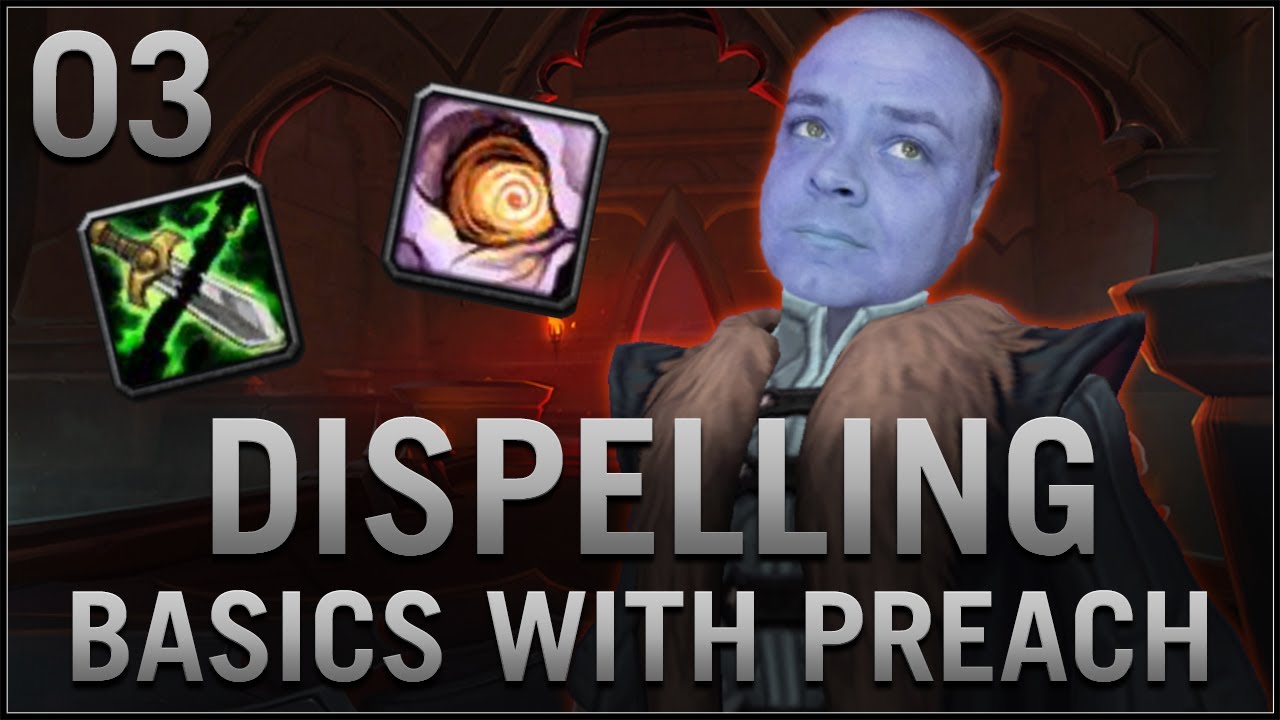 WoW Basics With Preach - Dispelling