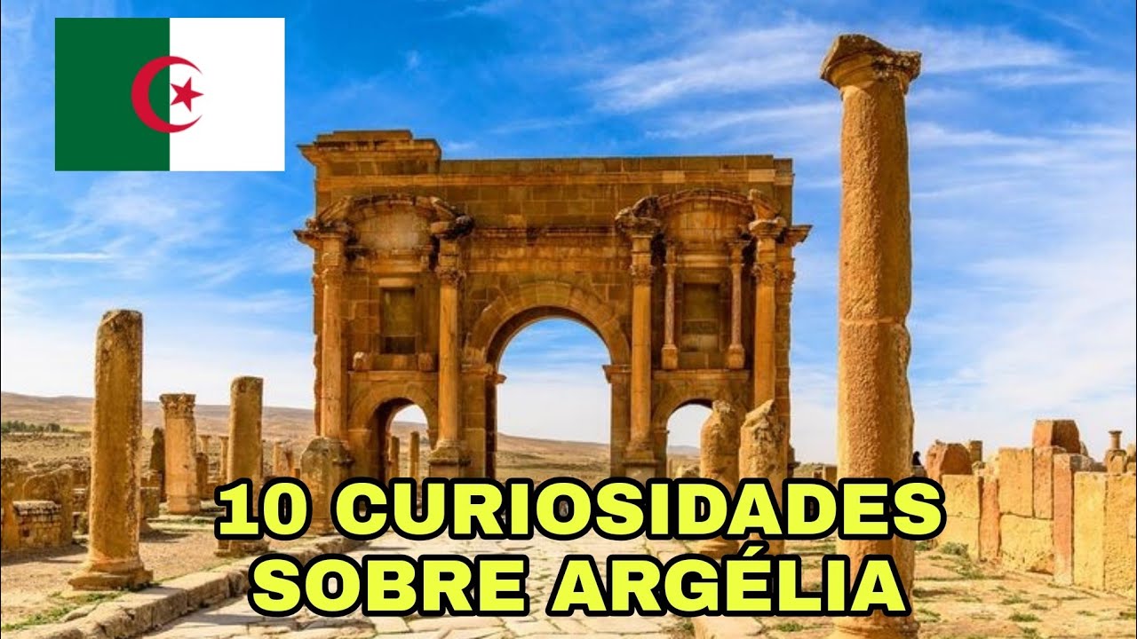 ARGÉLIA | 10 CURIOSIDADES QUE PRECISA CONHECER #42