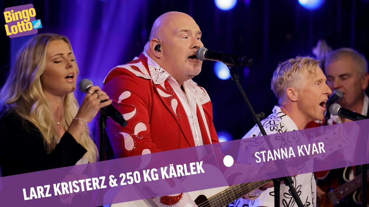 Larz Kristerz & 250 kg k&auml;rlek - Stanna kvar - Live i BingoLotto