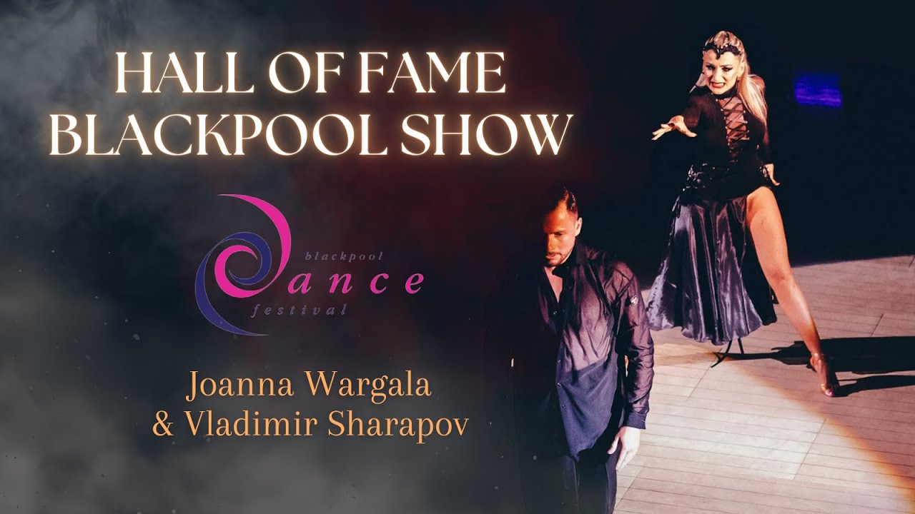 Spectacular Dance SHOW at Blackpool Dance Festival Hall of Fame | Joanna Wargala & Vladimir Sharapov
