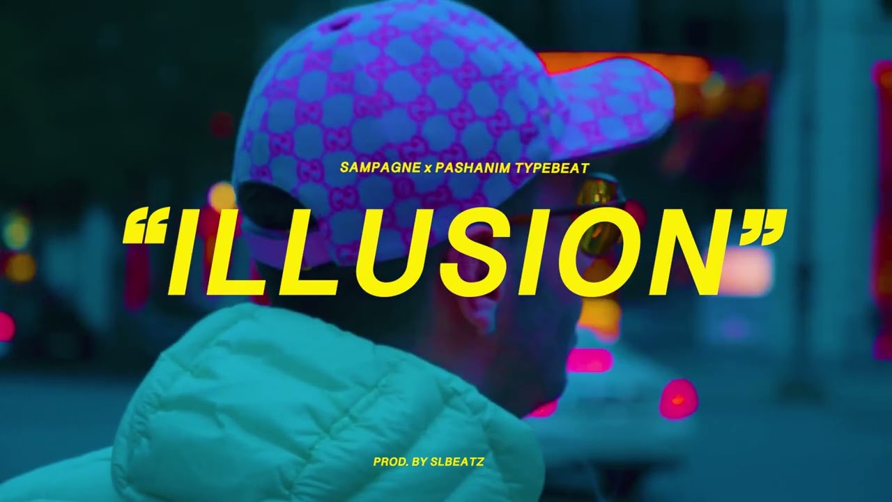Sampagne x Pashanim Typebeat - ILLUSION (prod. by SLBEATZ & @prodonice)